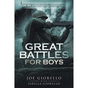 Great Battles for Boys: WW2 Europe - paperback Giorello, Joe